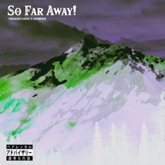 YOU ARE SO FAR AWAY (feat. Godmode)