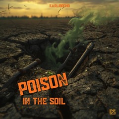 Poison in the soil