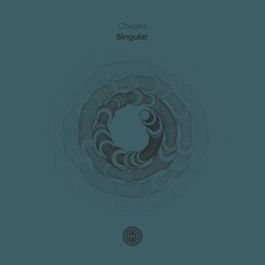 Chicato - Singular (Original Mix)