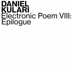 Electronic Poem VIII (Epilogue)