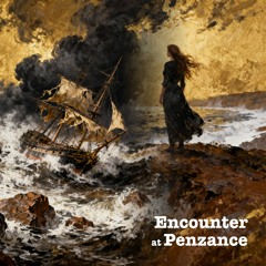 Encounter At Penzance (Parts 1 & 2)