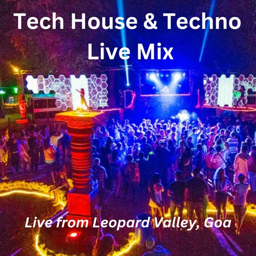 Tech House and Techno Mix - Leopard Valley, Goa (Recorded Live Dec 2022)