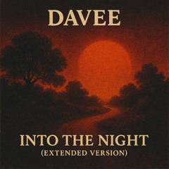 DAVEE - Into the Night (Extended Version)