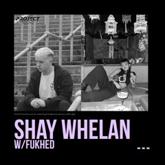 Shay Whelan w/ Fukhed - 18 Novermber 2021