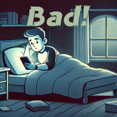 Bad! (ft. CR33PER)