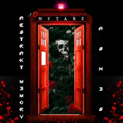 Ashes, Abstrakt Memory - MUTARE