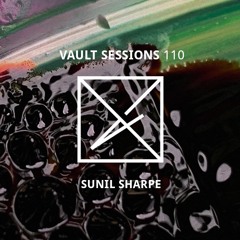 Vault Sessions #110 - Sunil Sharpe