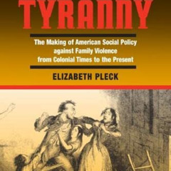 [GET] KINDLE 📩 Domestic Tyranny: The Making of American Social Policy against Family