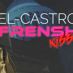 El Castro - Frensh Kiss