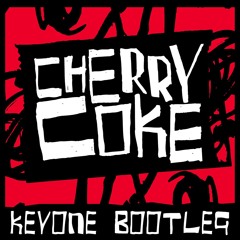CHERRY COKE (KEYONE BOOTLEG) [XMAS FREEBIE]