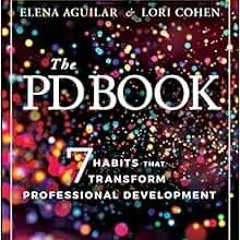 ✔️ Read The PD Book: 7 Habits that Transform Professional Development by Elena Aguilar,Lori Cohe