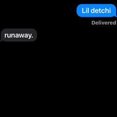 lil detchi - runaway