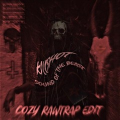 Killshot - Sound Of The Beast (COZY RAWTRAP EDIT )
