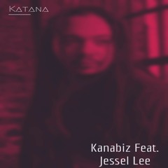Kanabiz Feat Jessel Lee - Katana
