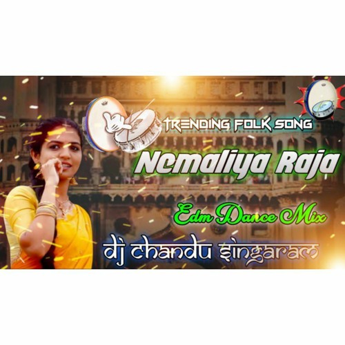 Nemaliya Raja Song Edm Mix By Dj Chandu Singaram.mp3
