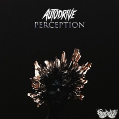 AUTODRIVE- PERCEPTION [OUT NOW!]