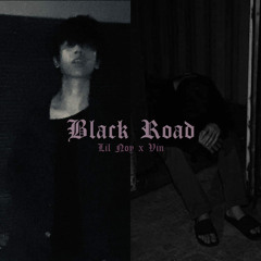 Black road w/Lil Noy