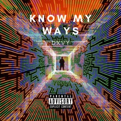 Dxvy - Know My Ways (Prod. Chotto)