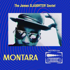 Montara by The James SLAUGHTER! Sextet