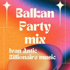 Balkan Party Mix Vol. 3