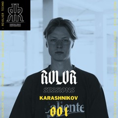 RVLVR Sessions // EP001 - KARASHNIKOV