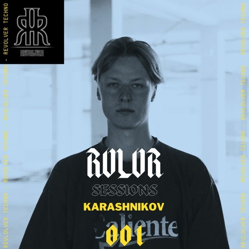 RVLVR Sessions // EP001 - KARASHNIKOV