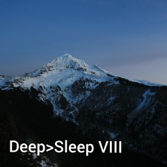Deep>Sleep Vlll