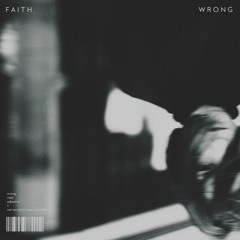 Faith - Wrong