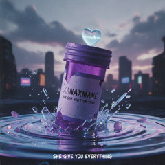 she give you everything