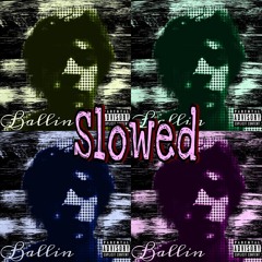 Ballin (Slowed)