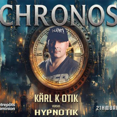 CITS 514 - DJ kärl k-otik vs. Hypnotik @ Trance Ascension pres. Chronos @ Entrepôts Dominion - Live Set