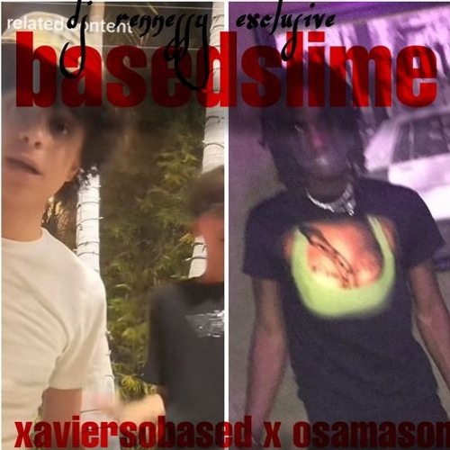 xaviersobased x osamason - lil o just popped a pill (og version)