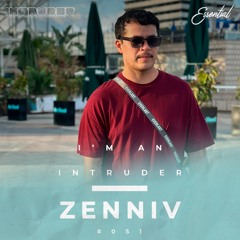 Zenniv - I'm An Intruder @ Essential x ImtruderClub