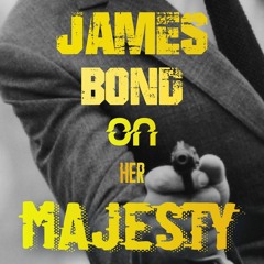 James Bond on her Majesty