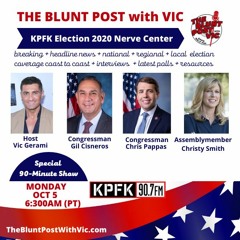 THE BLUNT POST with VIC: Guests Congressmen Gil Cisneros + Chris Pappas + AM Christy Smith