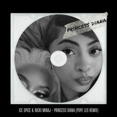 Ice Spice & Nicki Minaj - Princess Diana (Pope Leo Remix)