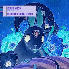 Sirus Hood - Warning [Good Neighbor Acid Bootleg] - FREE DOWNLOAD