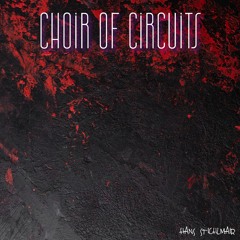 Choir Of Circuits