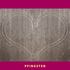 2025-06-08 Pfingsten