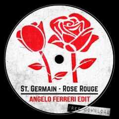 St. Germain - ROSE ROUGE (Angelo Ferreri EDIT) // FREE DL