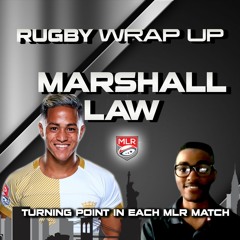 Marshall Law: Each Major League Rugby Round 7 Match TURNING POINT.
