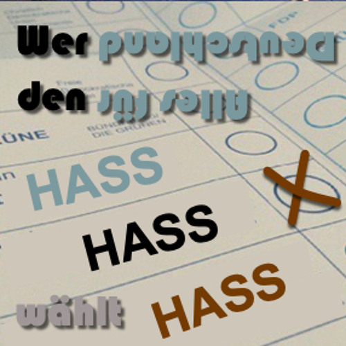 Wer den Hass wählt (Alles für Deutschland)