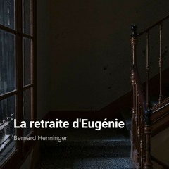 La retraite d'Eugénie - Bernard Henninger