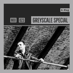 GREYSCALE Special 023 - A-Mag