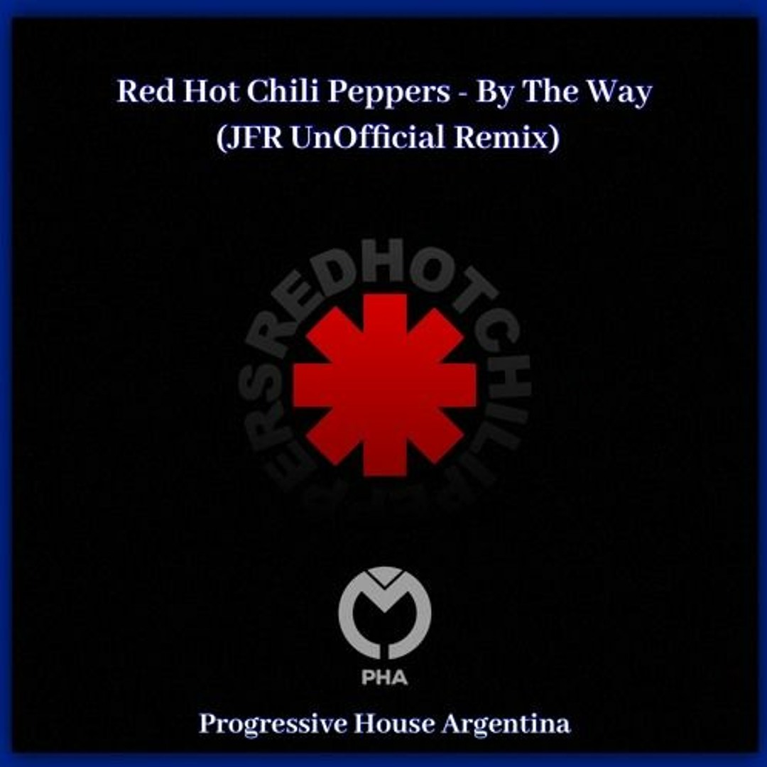 Stream Red Hot Chili Peppers - By The Way (JFR Unofficial Remix