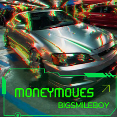 Money Moves - BIGSMILEBOY feat X1.