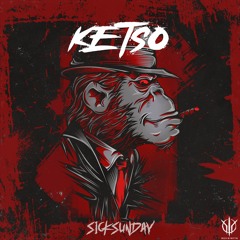 [SickSunday] Sick Events pres. KETSO