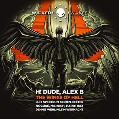 H! Dude, Alex B - The Wings Of Hell (NoCure Remix) [Wicked Waves Recordings] 27.03.2023