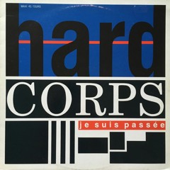 Hard Corps - Je Suis Passee (Tech Support "Edit")