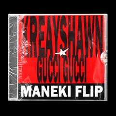 Kreayshawn - Gucci Gucci (Maneki Flip)